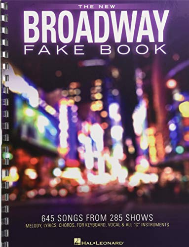 Imagen de archivo de The New Broadway Fake Book: 645 Songs from 285 Shows: Melody, Lyrics, Chords, for Keyboard, Vocal & All C Instruments a la venta por Kennys Bookshop and Art Galleries Ltd.