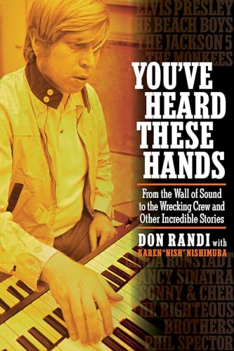 Beispielbild fr You've Heard These Hands: From the Wall of Sound to the Wrecking Crew and Other Incredible Stories zum Verkauf von Books From California