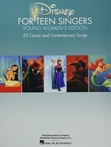 9781495009976: Disney for teen singers - young women's edition : classic and contemporary songs vocal and piano: Classic and Contemporary Songs Especially Suitable for Teens