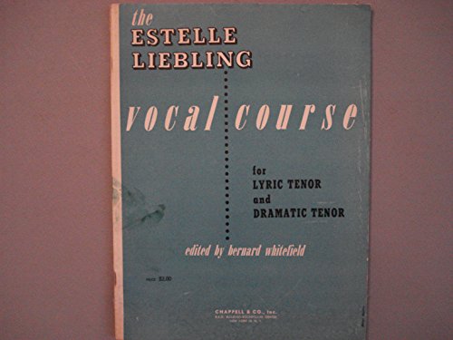 Stock image for LIEBLING ESTELLE VOCAL COURSE FOR LYRIC TENOR AND DRAMATIC TENOR Format: Paperback for sale by INDOO