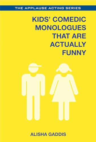 Stock image for Kids' Comedic Monologues That Are Actually Funny (Applause Acting Series) for sale by BooksRun