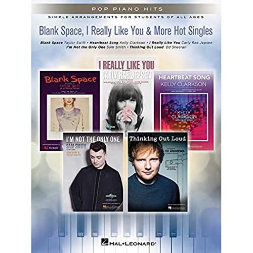 9781495023279: Blank space, i really like you & more hot singles piano: Pop Piano Hits Series Simple Arrangements for Students of All Ages