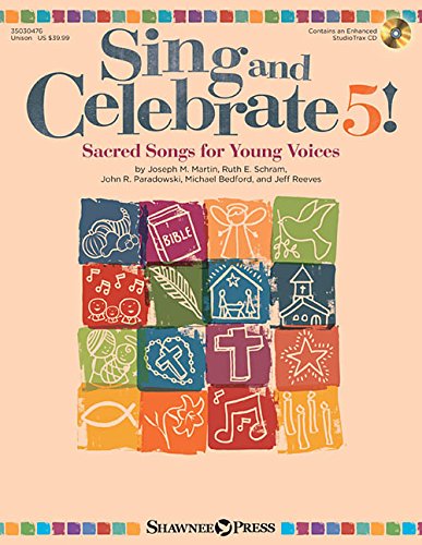 9781495026737: Sing and Celebrate 5! Sacred Songs for Young Voice: Book/Enhanced CD (with Reproducible Pages and PDF Song Charts