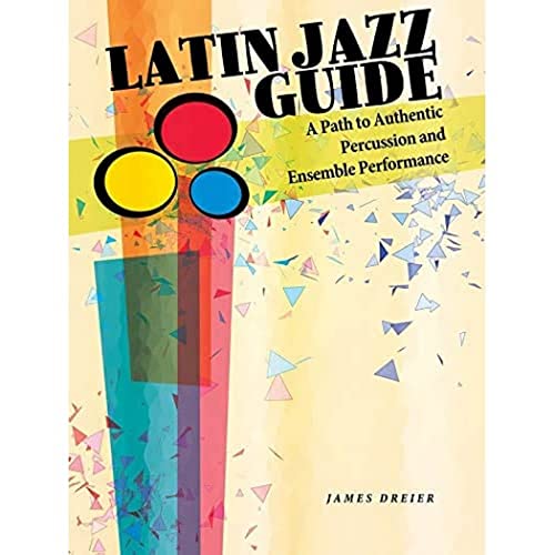 9781495028977: Latin Jazz Guide: A Path to Authentic Percussion and Ensemble Performance