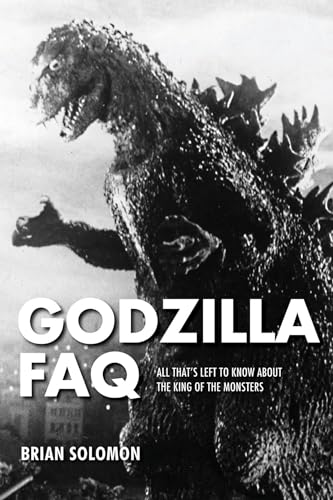 Beispielbild fr Godzilla FAQ : All That's Left to Know about the King of the Monsters zum Verkauf von Better World Books