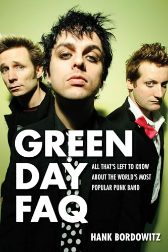 Stock image for Green Day FAQ: All That's Left to Know About the World's Most Popular Punk Band for sale by Once Upon A Time Books