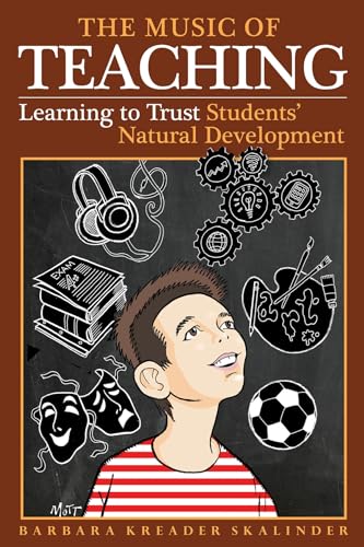 Beispielbild fr The Music of Teaching: Learning to Trust Students' Natural Development zum Verkauf von WorldofBooks