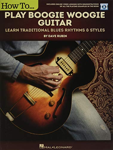 Stock image for How to Play Boogie Woogie Guitar: Learn Traditional Blues Rhythms & Styles Includes Online Video Le for sale by SecondSale