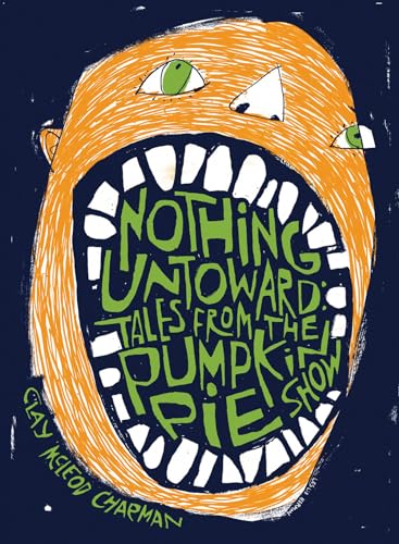 Stock image for Nothing Untoward: Stories from the Pumpkin Pie Show for sale by ThriftBooks-Dallas