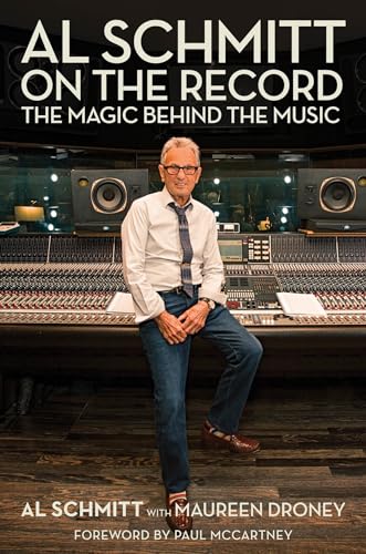 Stock image for Al Schmitt on the Record: The Magic Behind the Music for sale by Revaluation Books