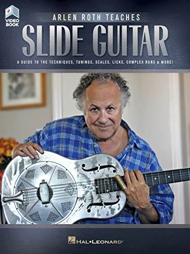 9781495062834: Arlen Roth Teaches Slide Guitar: A Guide to the Techniques, Tunings, Scales, Licks, Complex Runs & More!