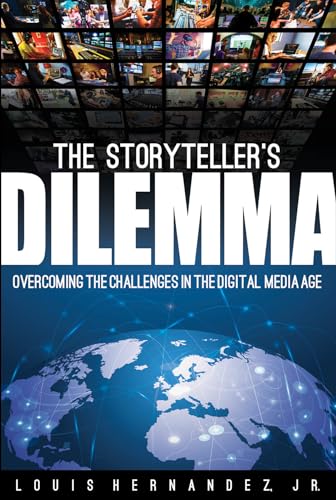 Stock image for The Storytellers Dilemma: Overcoming the Challenges in the Digital Media Age for sale by suffolkbooks