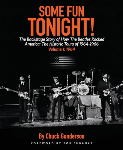 9781495065675: Some Fun Tonight Volume 1: The Backstage Story Of How The Beatles Rocked America