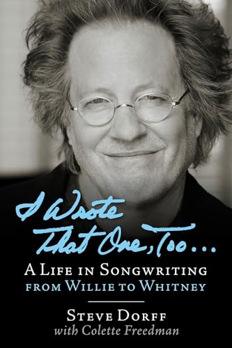 Imagen de archivo de I Wrote That One, Too . : A Life in Songwriting, from Willie to Whitney a la venta por Better World Books