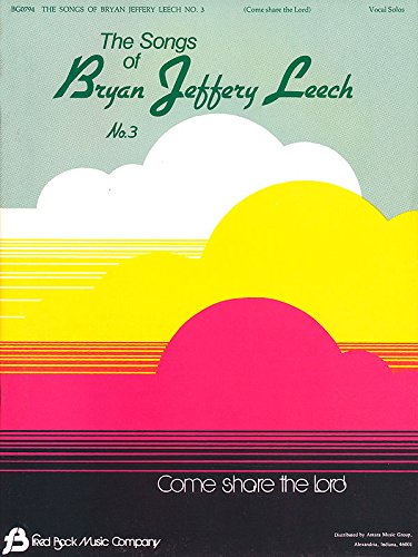 Stock image for SONGS OF BRYAN JEFFERY LEECH #3 VOCAL SOLOS Format: Paperback for sale by INDOO