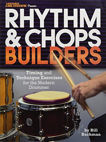 Stock image for Modern Drummer Presents Rhythm & Chops Builders: Timing and Technique Exercises for the Modern Drummer for sale by Once Upon A Time Books