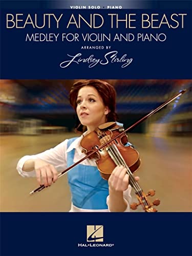 Stock image for Beauty and the Beast: Medley for Violin & Piano: Arranged by Lindsey Stirling for sale by Revaluation Books