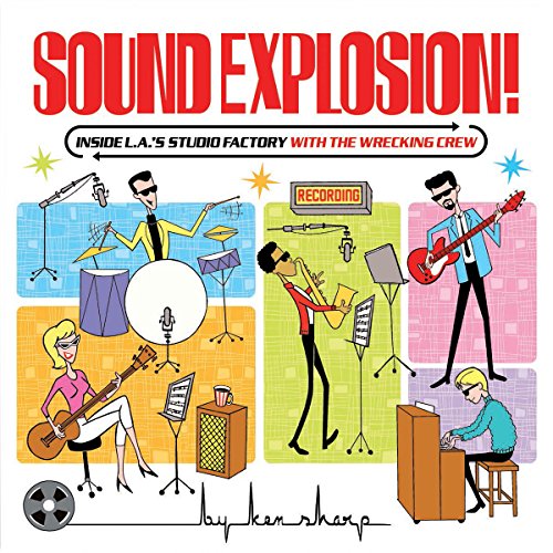 9781495101618: Sound Explosion!: Inside L.A.'s Studio Factory With the Wrecking Crew