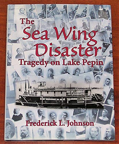 Stock image for The Sea Wing Disaster - Tragedy on Lake Pepin for sale by Cambridge Books
