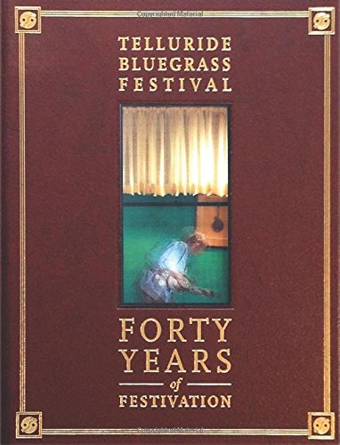 Stock image for Telluride Bluegrass Festival: Forty Years of Festivation for sale by ThriftBooks-Dallas