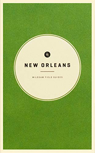 Beispielbild fr Wildsam Field Guides: New Orleans (American City Guide Series) zum Verkauf von Half Price Books Inc.