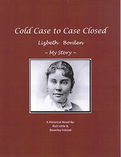 Stock image for Cold Case to Case Closed, Lizbeth Borden, My Story for sale by ThriftBooks-Atlanta