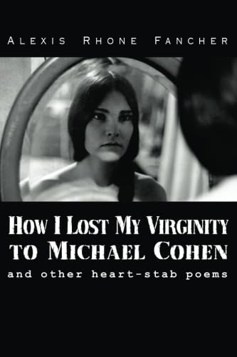 Beispielbild fr How I Lost My Virginity to Michael Cohen: and other heart-stab poems zum Verkauf von ThriftBooks-Atlanta