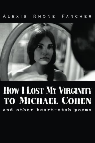 Stock image for How I Lost My Virginity to Michael Cohen: and other heart-stab poems for sale by ThriftBooks-Atlanta