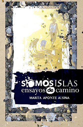 Stock image for Somos islas: Ensayos de camino for sale by GreatBookPrices