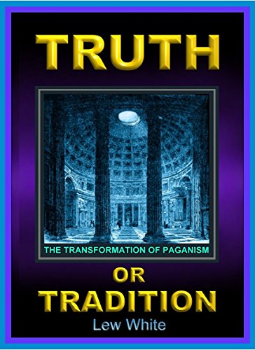 Stock image for Truth Or Tradition The Transformation Of Paganism for sale by Bulk Book Warehouse