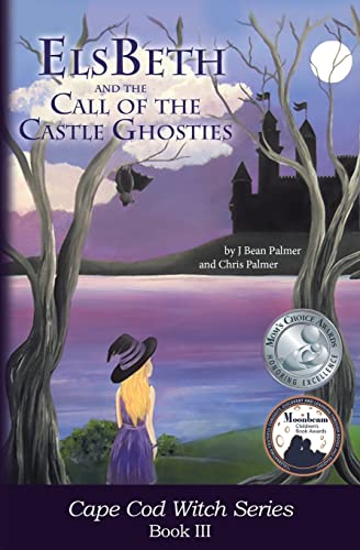 Stock image for ElsBeth and the Call of the Castle Ghosties: Book III in the Cape Cod Witch Series for sale by Lakeside Books