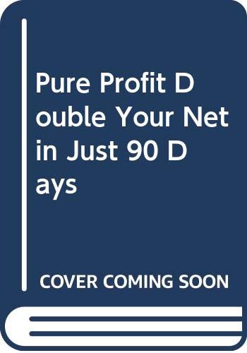 Imagen de archivo de Pure Profit Double Your Net in Just 90 Days a la venta por Wonder Book