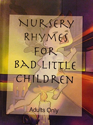 Beispielbild fr Nursery Rhymes for Bad Little Children (Adults Only) zum Verkauf von Wonder Book