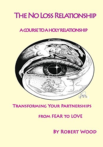 Beispielbild fr The NO Loss Relationship: A course to a Holy Relationship zum Verkauf von BooksRun