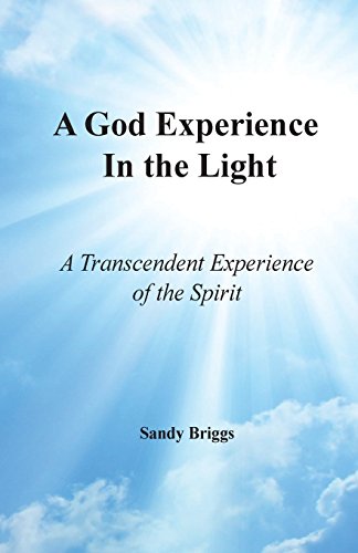 Beispielbild fr A God Experience In the Light: A Transcendent Experience of the Spirit zum Verkauf von Russell Books