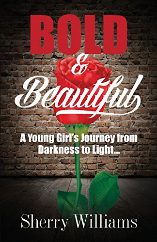 Beispielbild fr Bold and Beautiful; A Young Girls Journey from Darkness to Light. zum Verkauf von Hawking Books