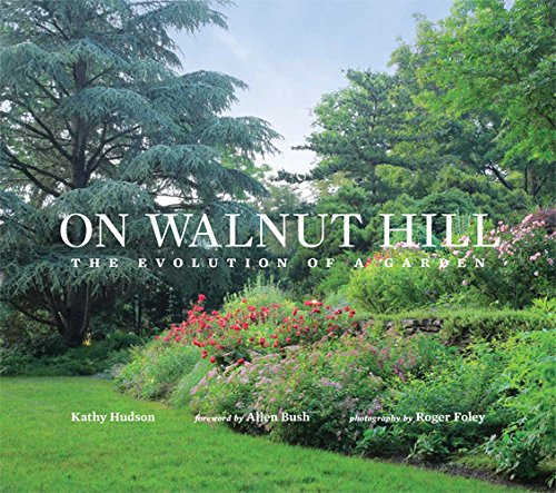 9781495163098: On Walnut Hill - The Evolution Of A Garden