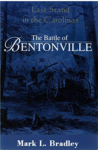 Beispielbild fr Last Stand in the Carolinas: the Battle of Bentonville zum Verkauf von ThriftBooks-Dallas