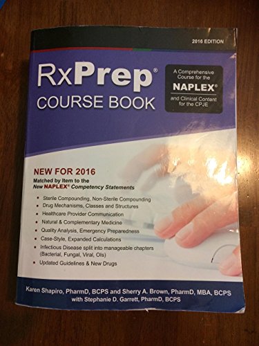 Imagen de archivo de RxPrep Course Book 2016 Edition : A Comprehensive Course for the NAPLEX(R) and Clinical Content for the CPJE a la venta por Better World Books