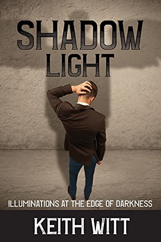 Stock image for Shadow Light: Illuminations at the Edge of Darkness for sale by BooksRun