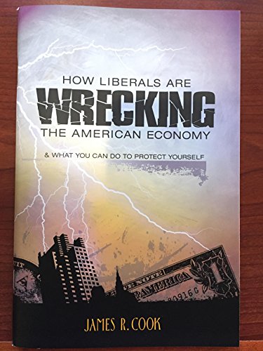 Stock image for How Liberals are Wrecking the American Economy for sale by Free Shipping Books