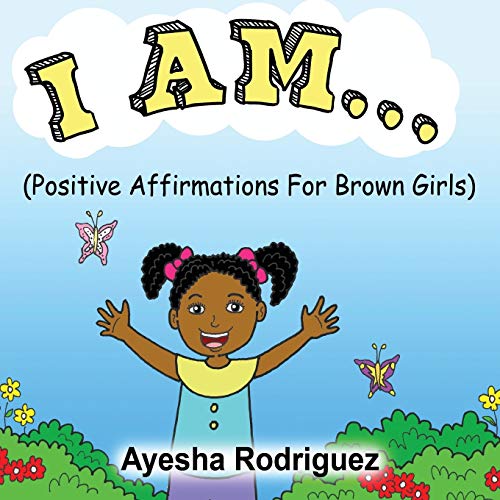 Stock image for I Am.: Positive Affirmations for Brown Girls for sale by Russell Books