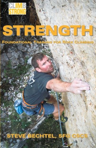 Imagen de archivo de Climb Strong: Strength: Foundational Training for Rock Climbing a la venta por ZBK Books