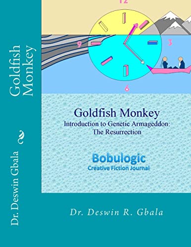 Stock image for Goldfish Monkey: Introduction to Genetic Armageddon: The Resurrection for sale by THE SAINT BOOKSTORE