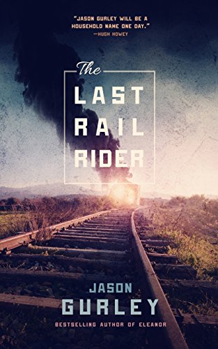 Beispielbild fr The Last Rail-Rider: A Short Story About the End of the World zum Verkauf von THE SAINT BOOKSTORE