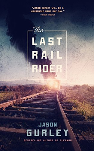 Stock image for The Last Rail-Rider: A Short Story About the End of the World for sale by THE SAINT BOOKSTORE