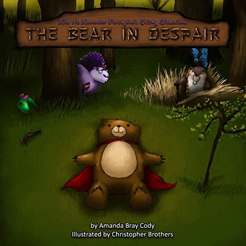 Beispielbild fr Lila the Lavender Porcupine's Sticky Situations: The Bear in Despair zum Verkauf von Wonder Book