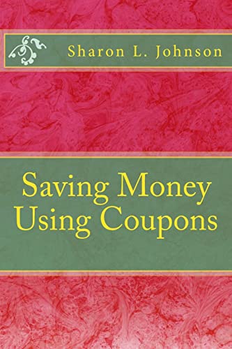 Imagen de archivo de Saving Money Using Coupons a la venta por THE SAINT BOOKSTORE