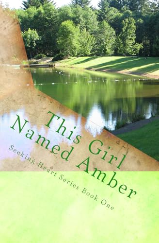 Beispielbild fr This Girl Named Amber (Seeking Heart Teen Series) zum Verkauf von SecondSale