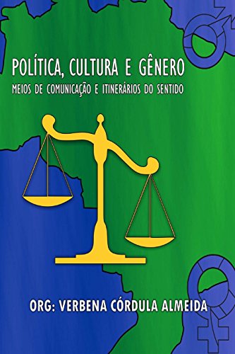 9781495218040: Poltica, Cultura e Gnero:: Meios de Comunicao e Itinerrios do Sentido (Portuguese Edition)